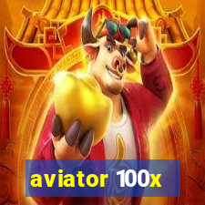 aviator 100x